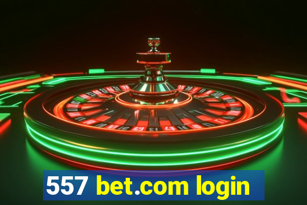 557 bet.com login